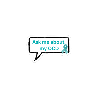 The "Ask Me About My OCD" sticker by NeuroNiche Design features teal text in a speech bubble, a small teal awareness ribbon, and is printed on durable vinyl with high-opacity adhesive for lasting quality.
